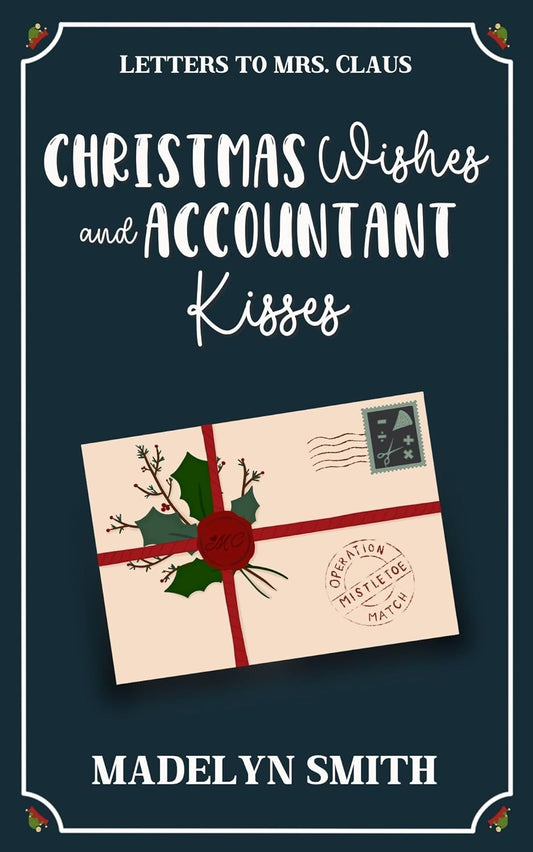 Christmas Wishes and Accountant Kisses: A Sweet Next-Door Neighbors Holiday RomCom – Paperback