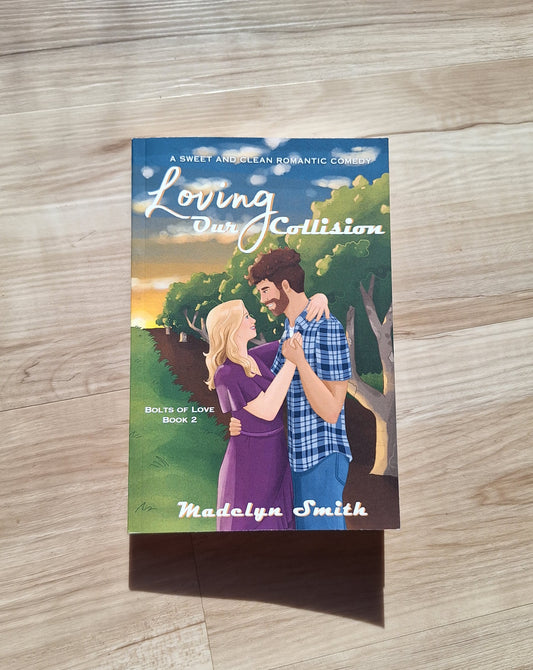 Loving Our Collision paperback cover - sweet and clean romantic comedy by Madelyn Smith